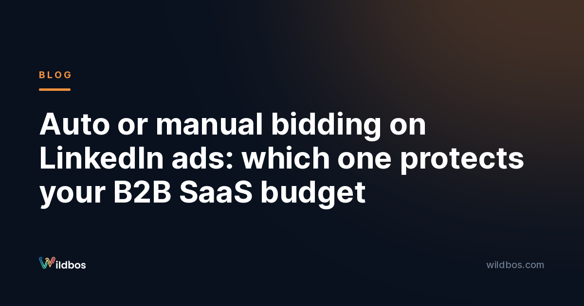 Auto or manual bidding on LinkedIn ads: which one protects your B2B SaaS budget