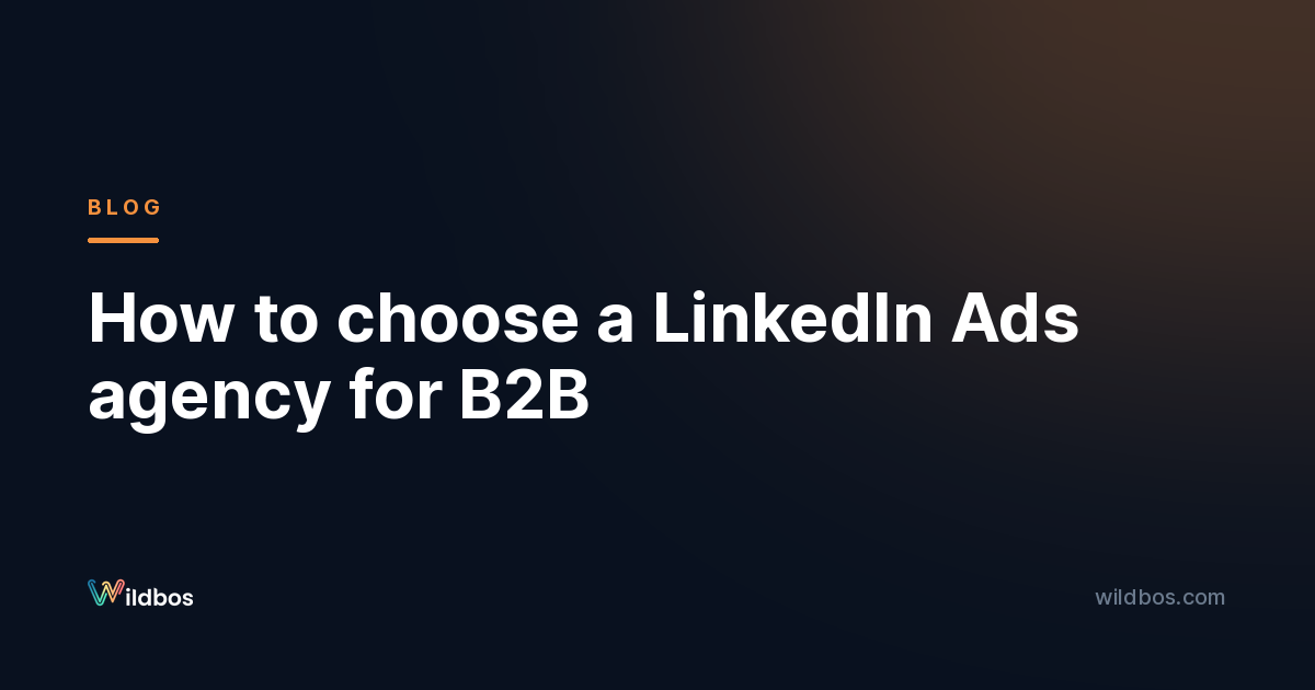How to choose a LinkedIn Ads agency for B2B