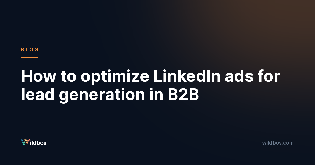 How to optimize LinkedIn ads for lead generation in B2B