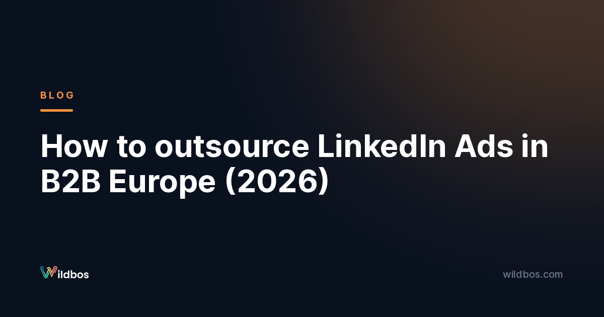 How to outsource LinkedIn Ads in B2B Europe (2026)