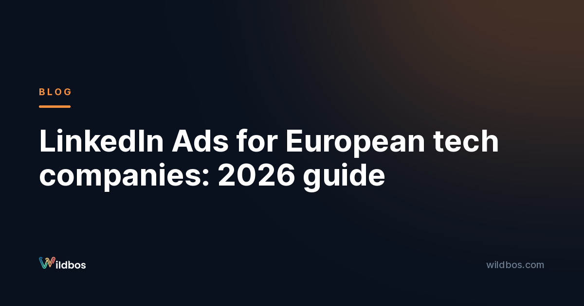 LinkedIn Ads for European tech companies: 2026 guide