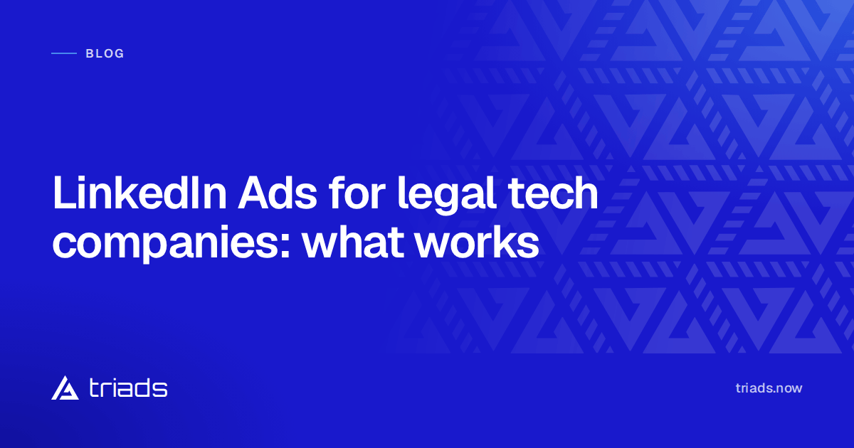 LinkedIn Ads for legal tech companies: what works