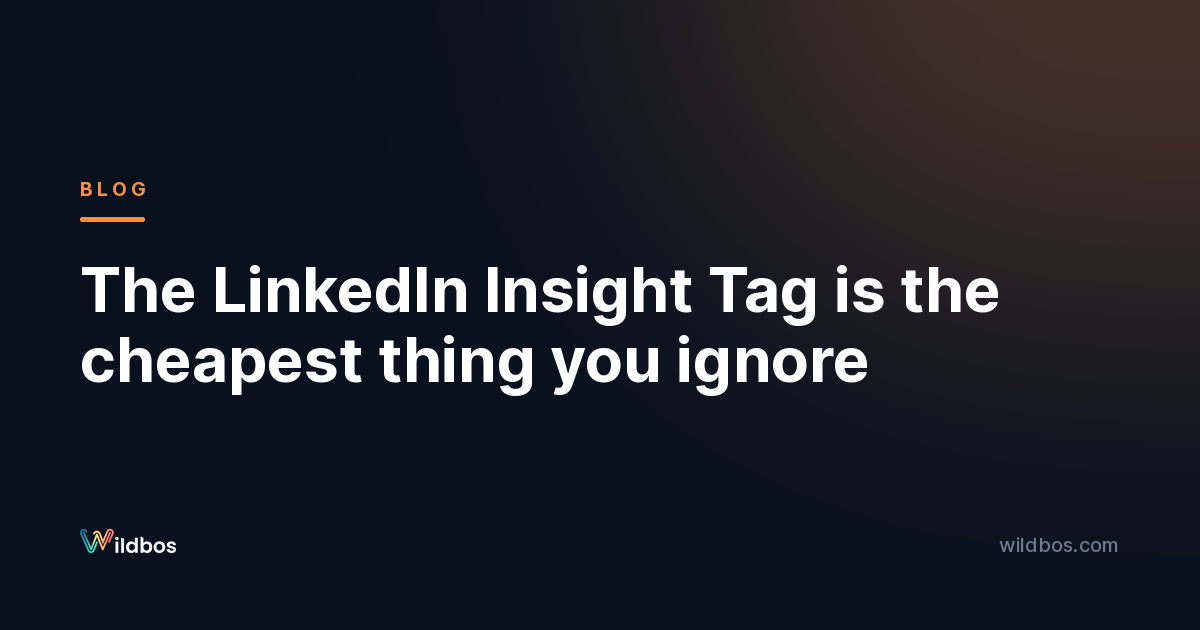 The LinkedIn Insight Tag is the cheapest thing you ignore