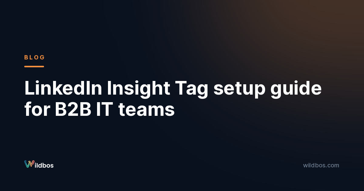 LinkedIn Insight Tag setup guide for B2B IT teams